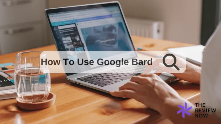 How To Use Google Bard for School, Work, and Fun: A Step-by-Step Guide 2024