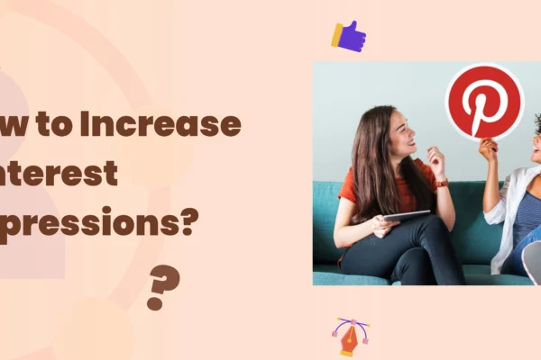 How to Increase Pinterest Impressions