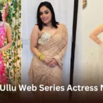 Ullu Web Series Actress Name