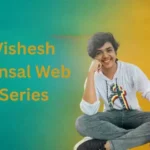 Vishesh Bansal Web Series